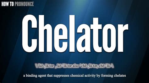 chelator pronunciation|Iba pa.